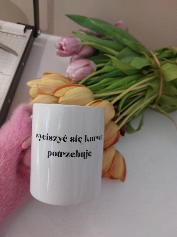 Wyciszyć się kurwa potrzebuję