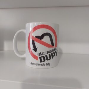 Zakaz zawracania dupy