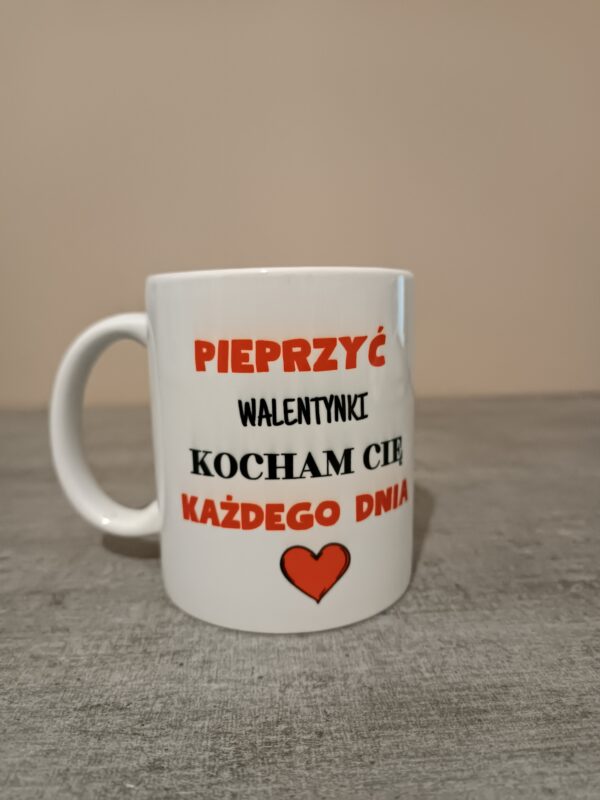 Pieprzyć walentynki, Kocham Cię każdego dnia