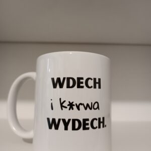 Wdech i k*rwa wydech.