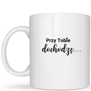 Przy Tobie dochodzę...