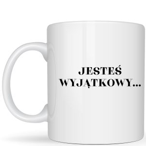 Jesteś wyjątkowy...
